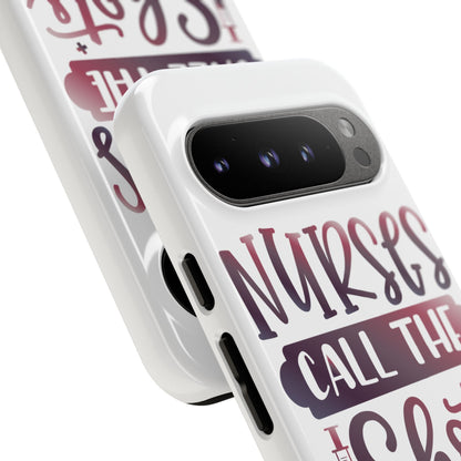 Google Pixel Tough Case - Nurses Call The Shots - White