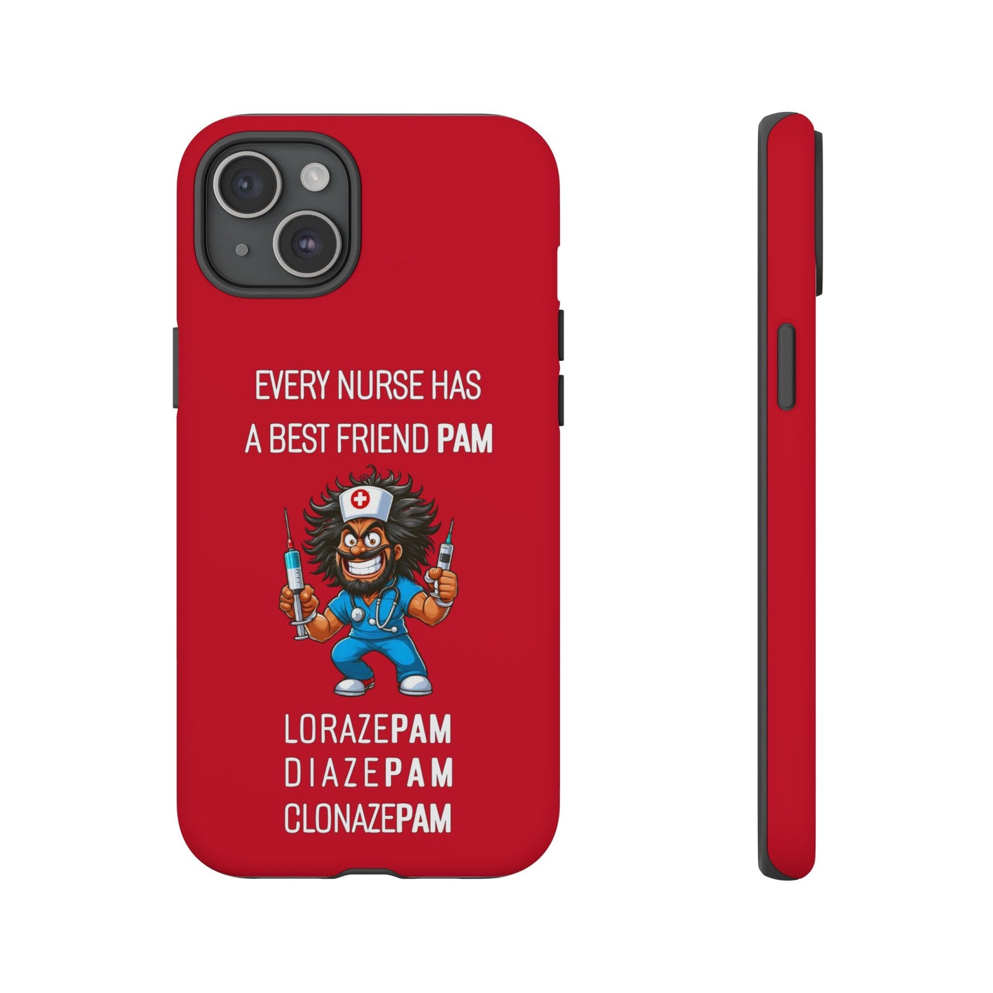 Nurse iPhone Tough Case - Every Nurse Has a Friend Named PAM Design (6) - Dark Red