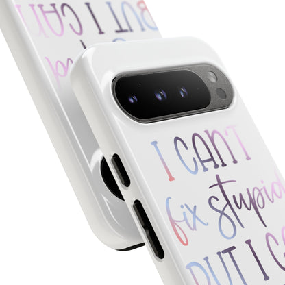 Google Pixel Tough Case - I Can't Fix Stupid But I Can Sedate It - White