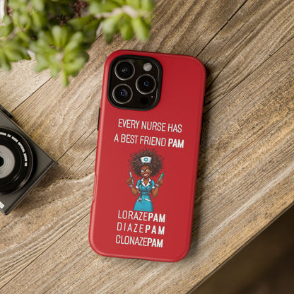 Nurse iPhone Tough Case - Every Nurse Has a Friend Named PAM Design (3) - Dark Red