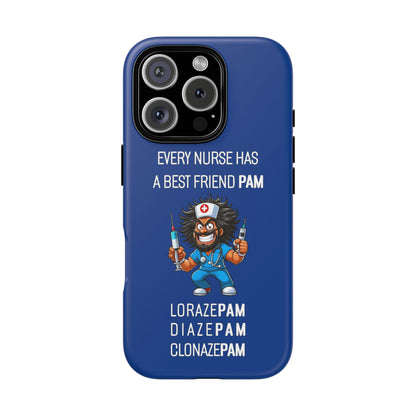 Nurse iPhone Tough Case - Every Nurse Has a Friend Named PAM Design (6) - Dark Blue