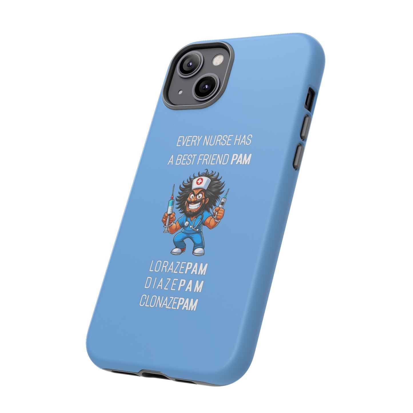 Nurse iPhone Tough Case - Every Nurse Has a Friend Named PAM Design (6) - Light Blue