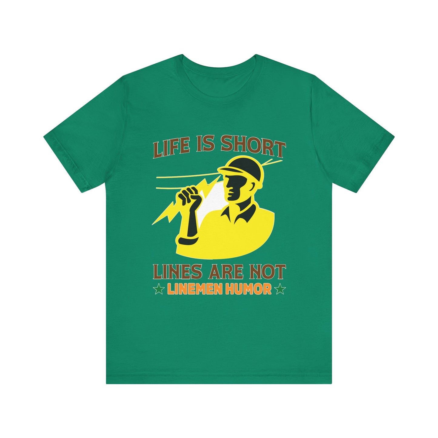 Lineman T-shirt - Life Is Short Lines Are Not-color