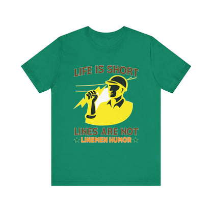 Lineman T-shirt - Life Is Short Lines Are Not-color