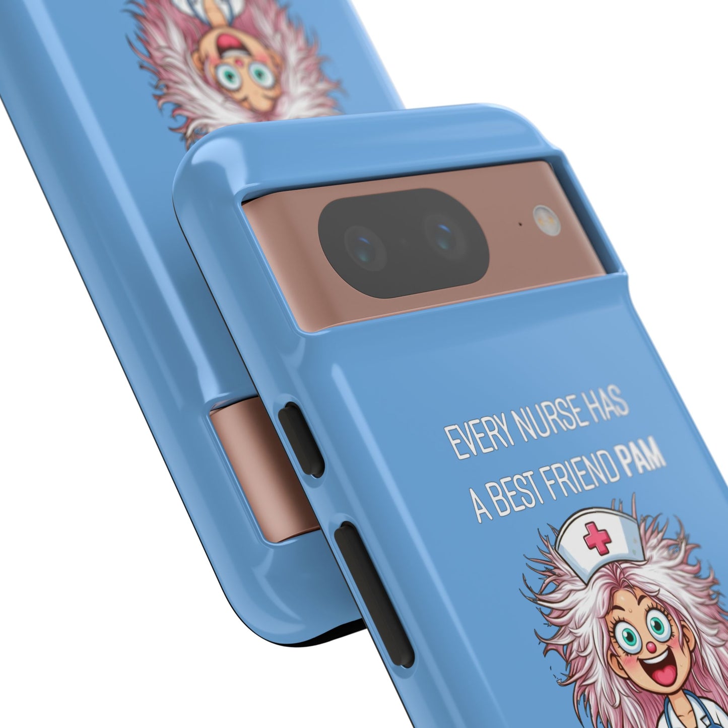 Nurse Google Pixel Tough Case - Every Nurse Has a Friend Named PAM Design (1) - Light Blue