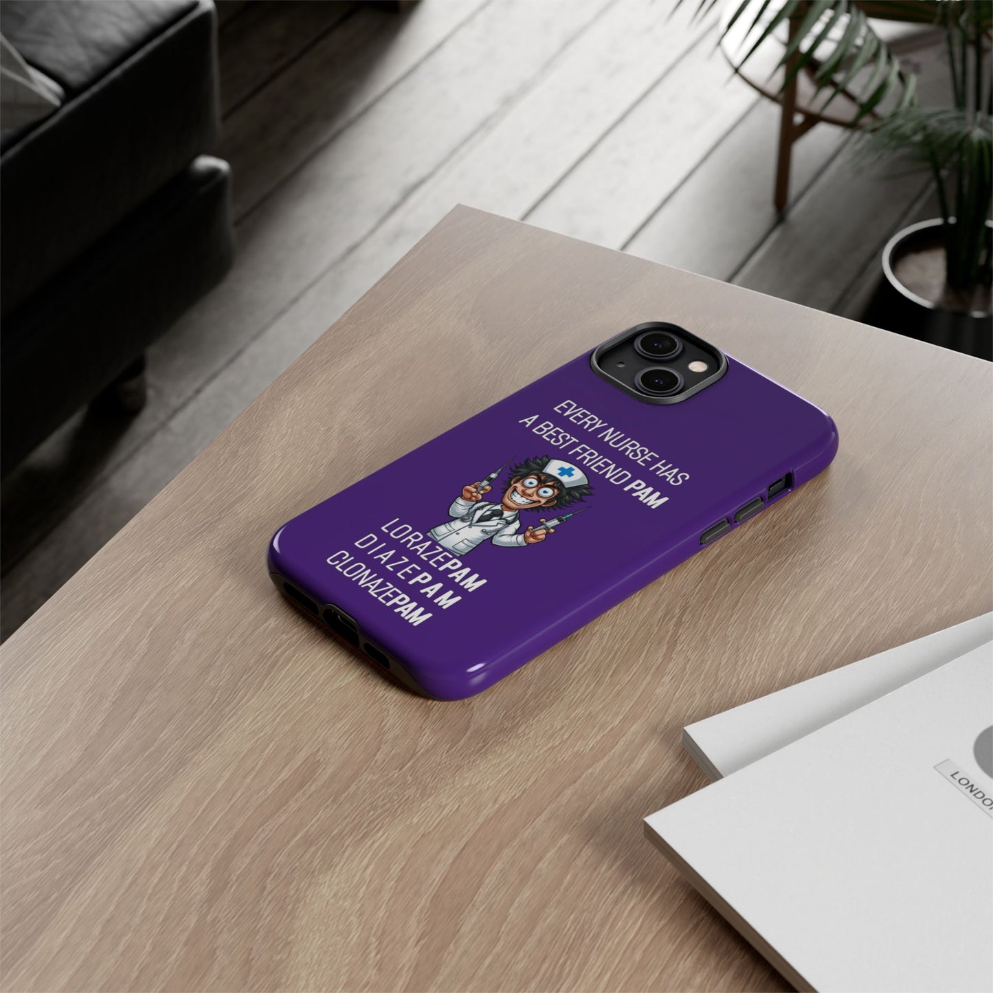 Nurse iPhone Tough Case - Every Nurse Has a Friend Named PAM Design (5) - Dark Purple