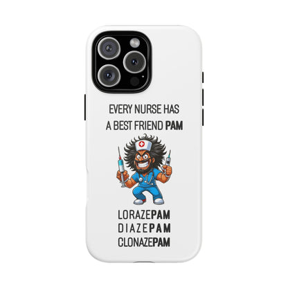 Nurse iPhone Tough Case - Every Nurse Has a Friend Named PAM Design (6) - White