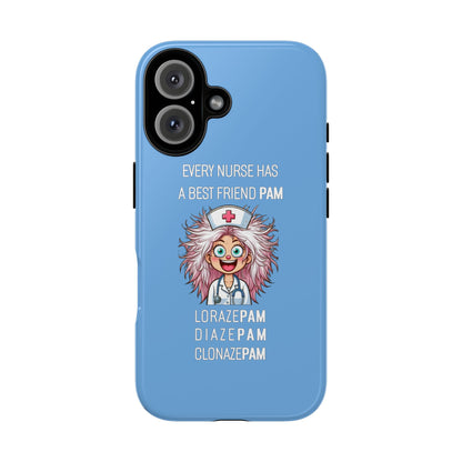 Nurse iPhone Tough Case - Every Nurse Has a Friend Named PAM Design (1) - Light Blue