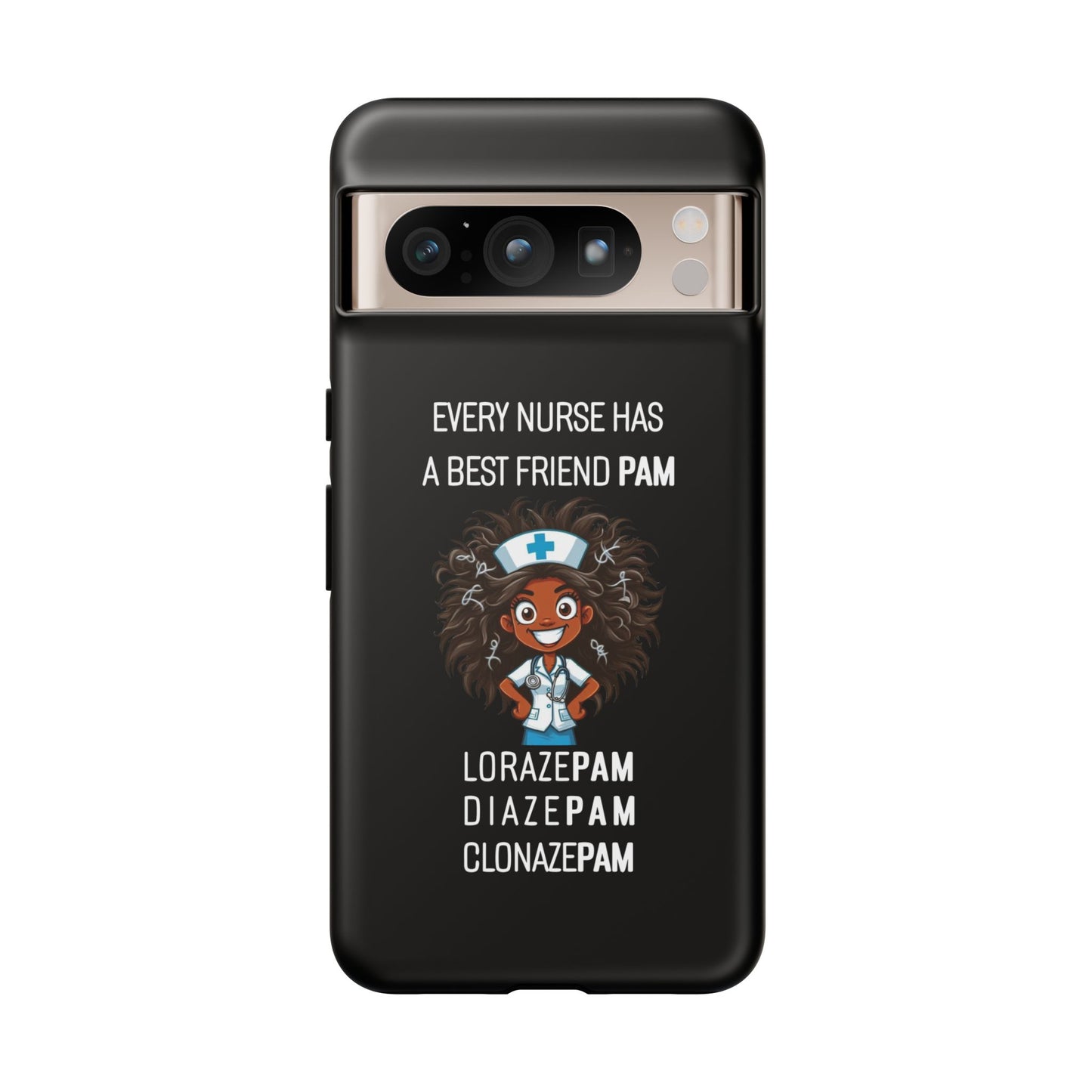 Nurse Google Pixel Tough Case - Every Nurse Has a Friend Named PAM Design (2) - Black