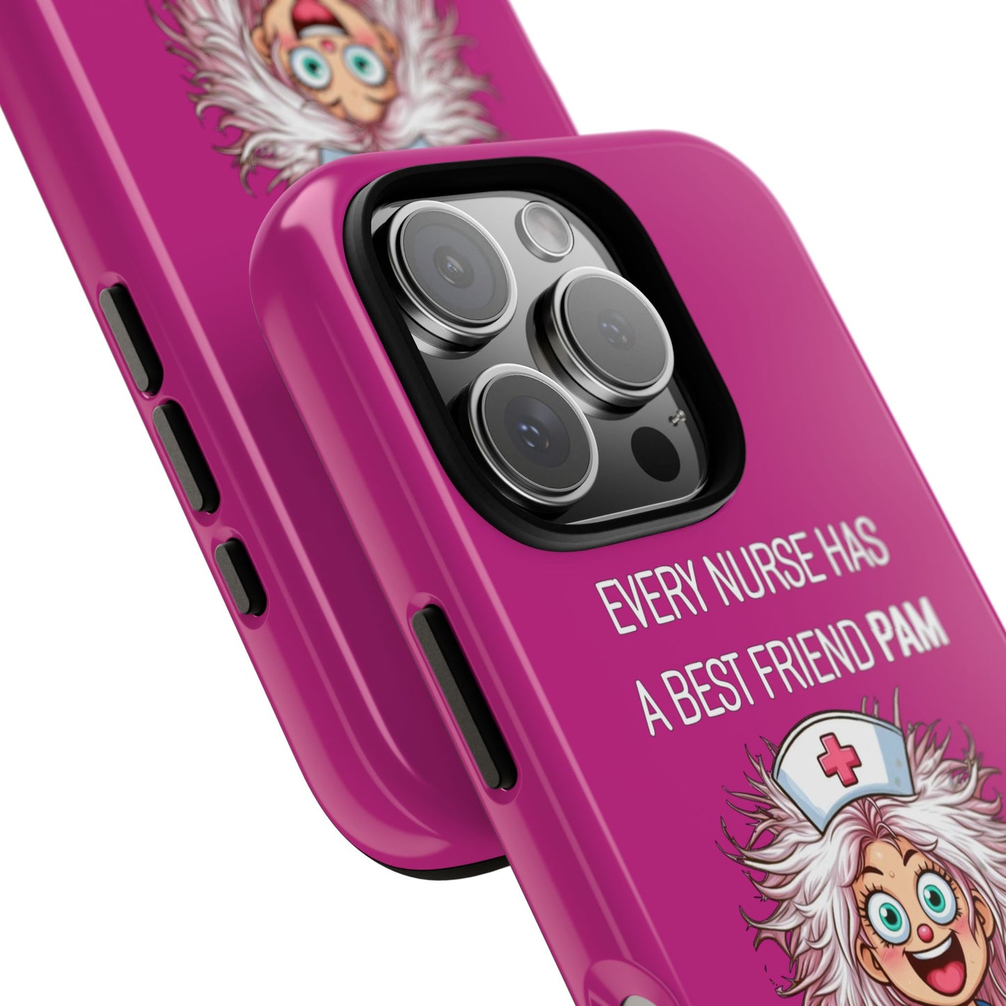 Nurse iPhone Tough Case - Every Nurse Has a Friend Named PAM Design (1) - Pink