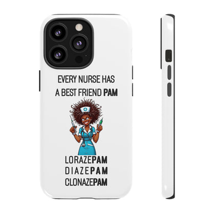 Nurse iPhone Tough Case - Every Nurse Has a Friend Named PAM Design (3) - White