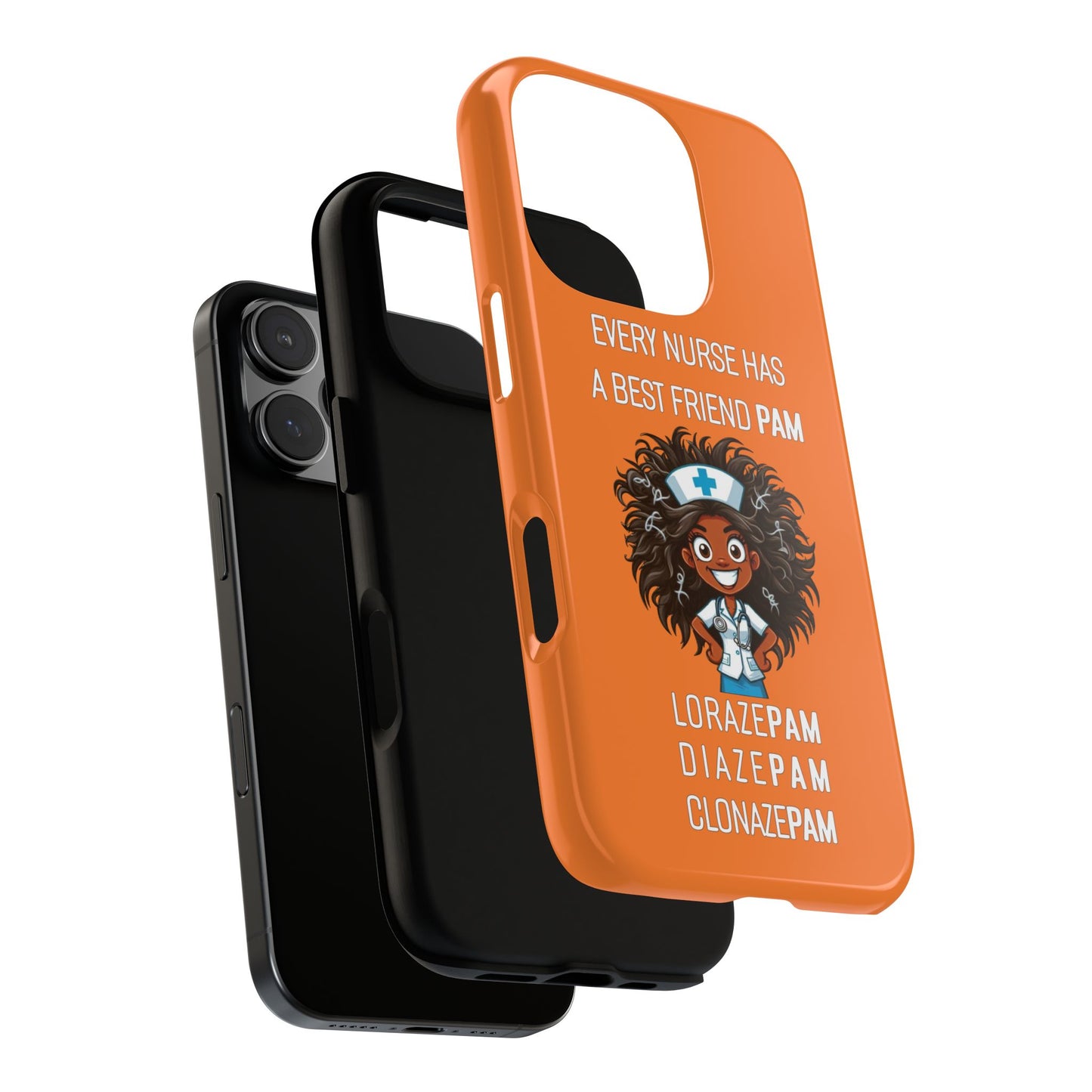 Nurse iPhone Tough Case - Every Nurse Has a Friend Named PAM Design (2) - Orange