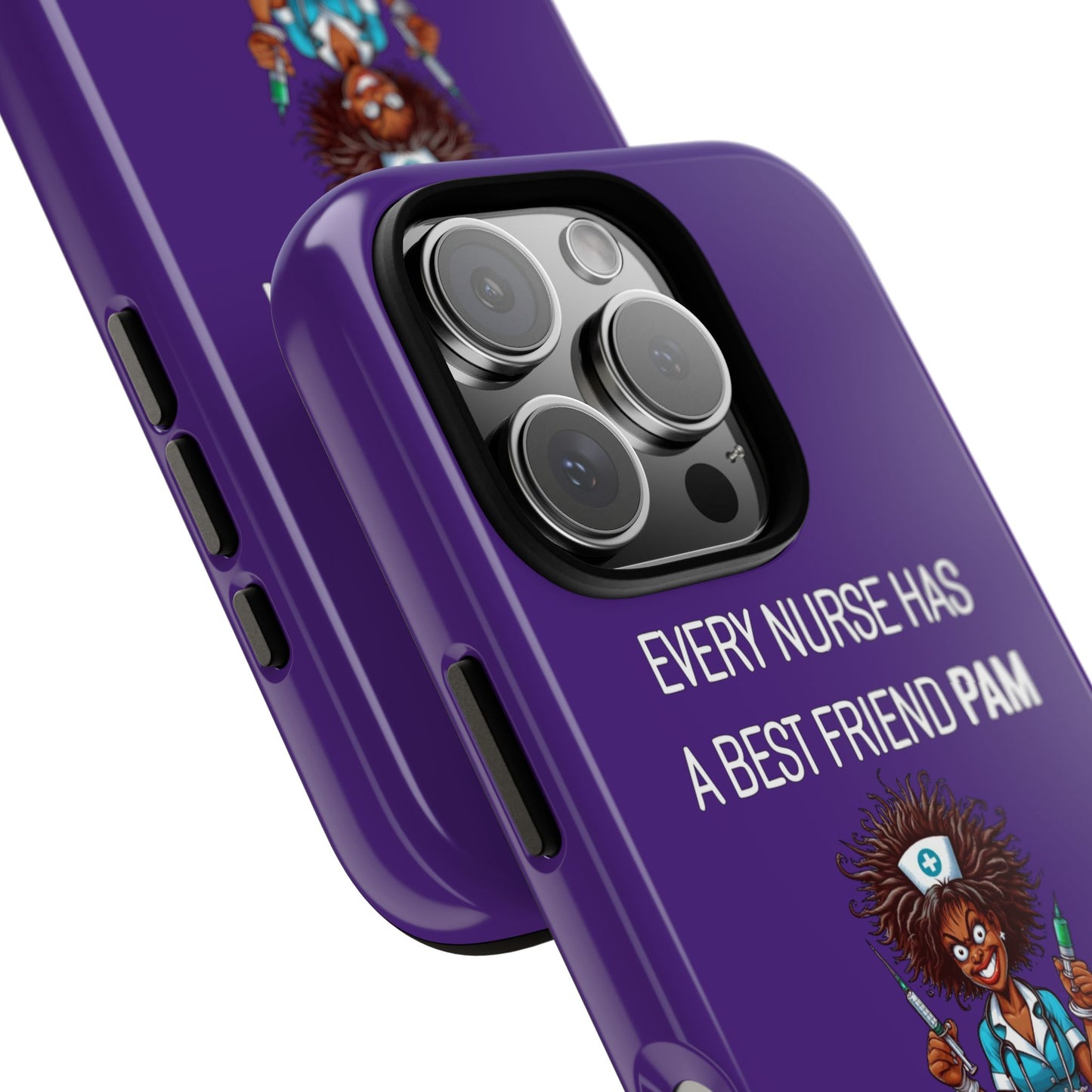 Nurse iPhone Tough Case - Every Nurse Has a Friend Named PAM Design (3) - Dark Purple