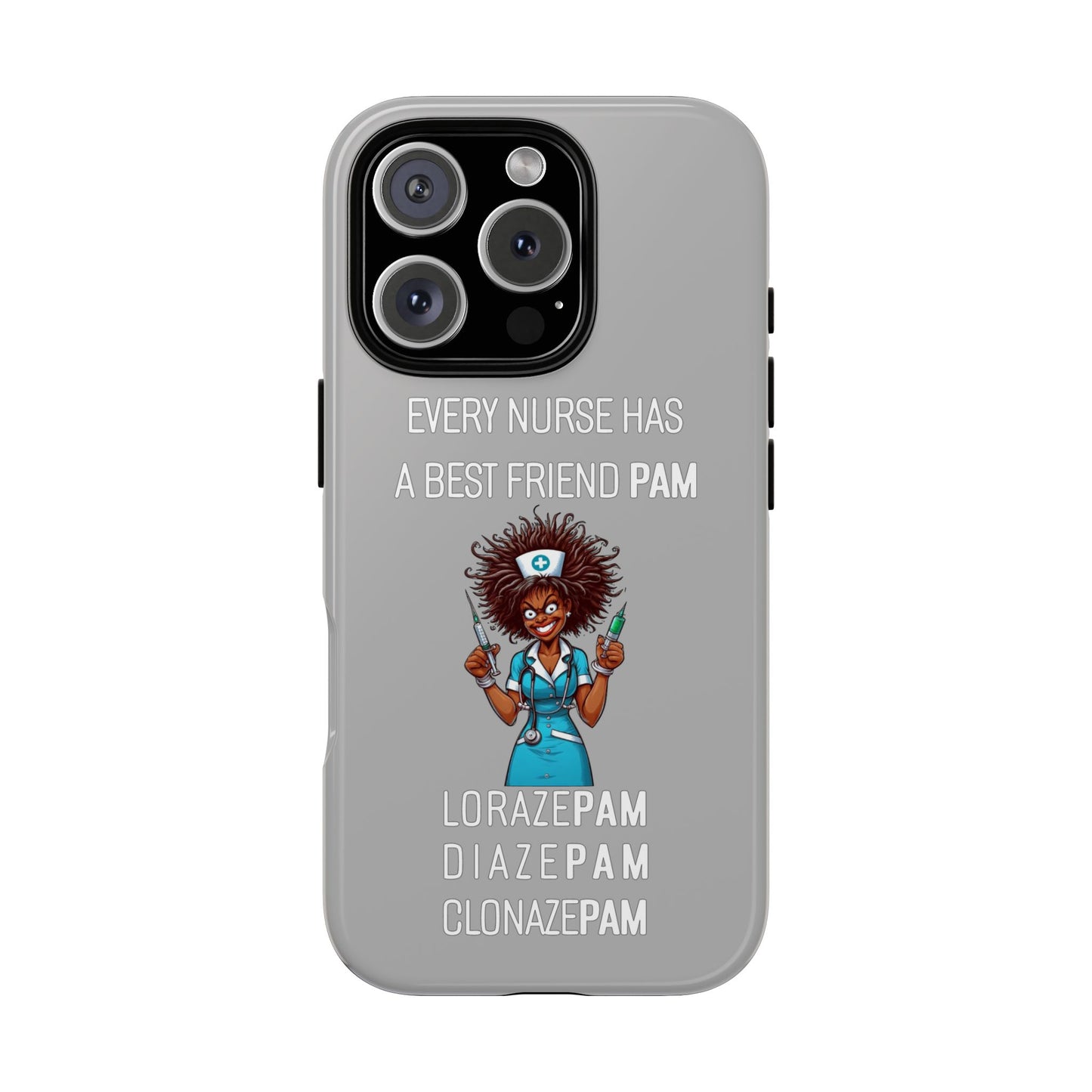 Nurse iPhone Tough Case - Every Nurse Has a Friend Named PAM Design (3) - Light Grey