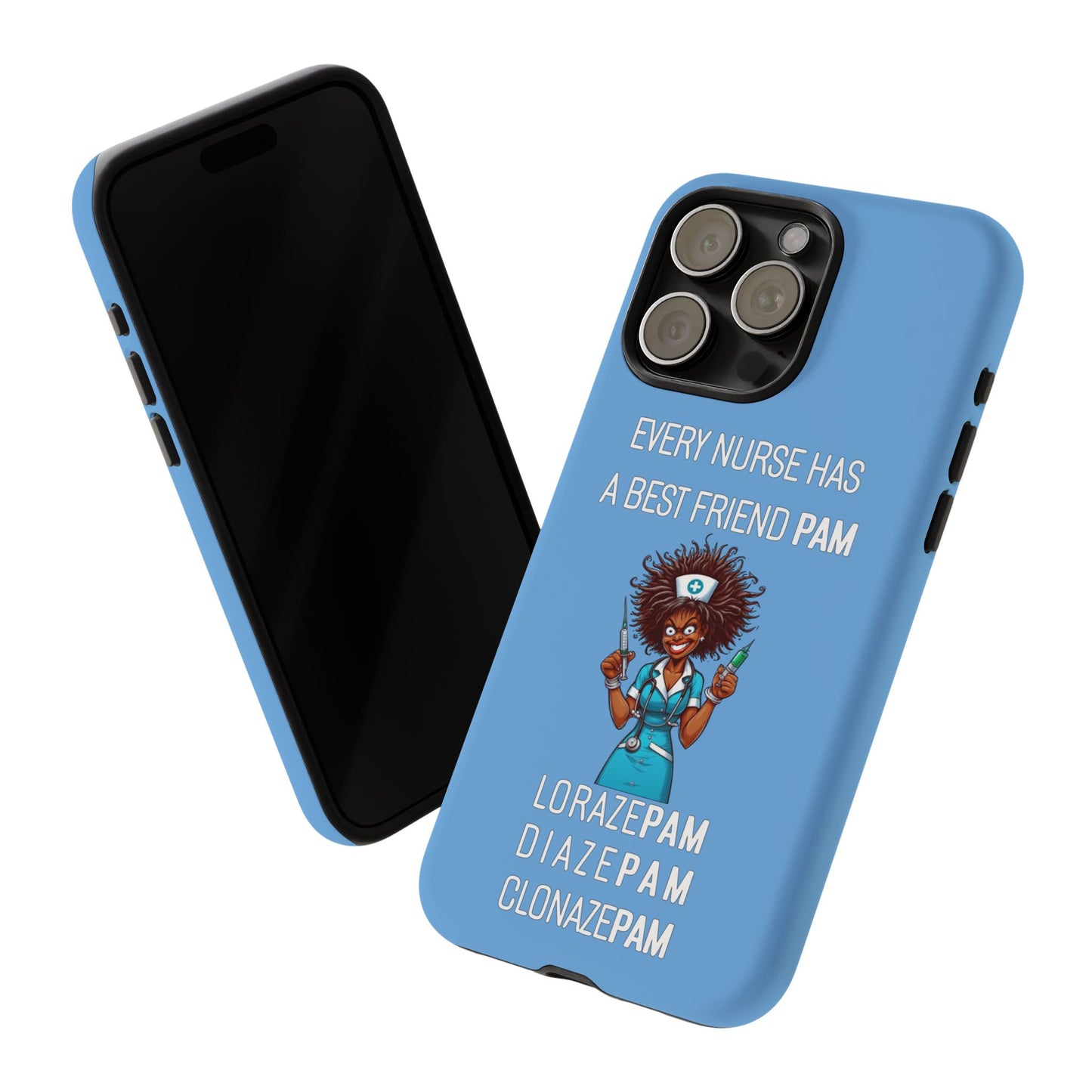 Nurse iPhone Tough Case - Every Nurse Has a Friend Named PAM Design (3) - Light Blue