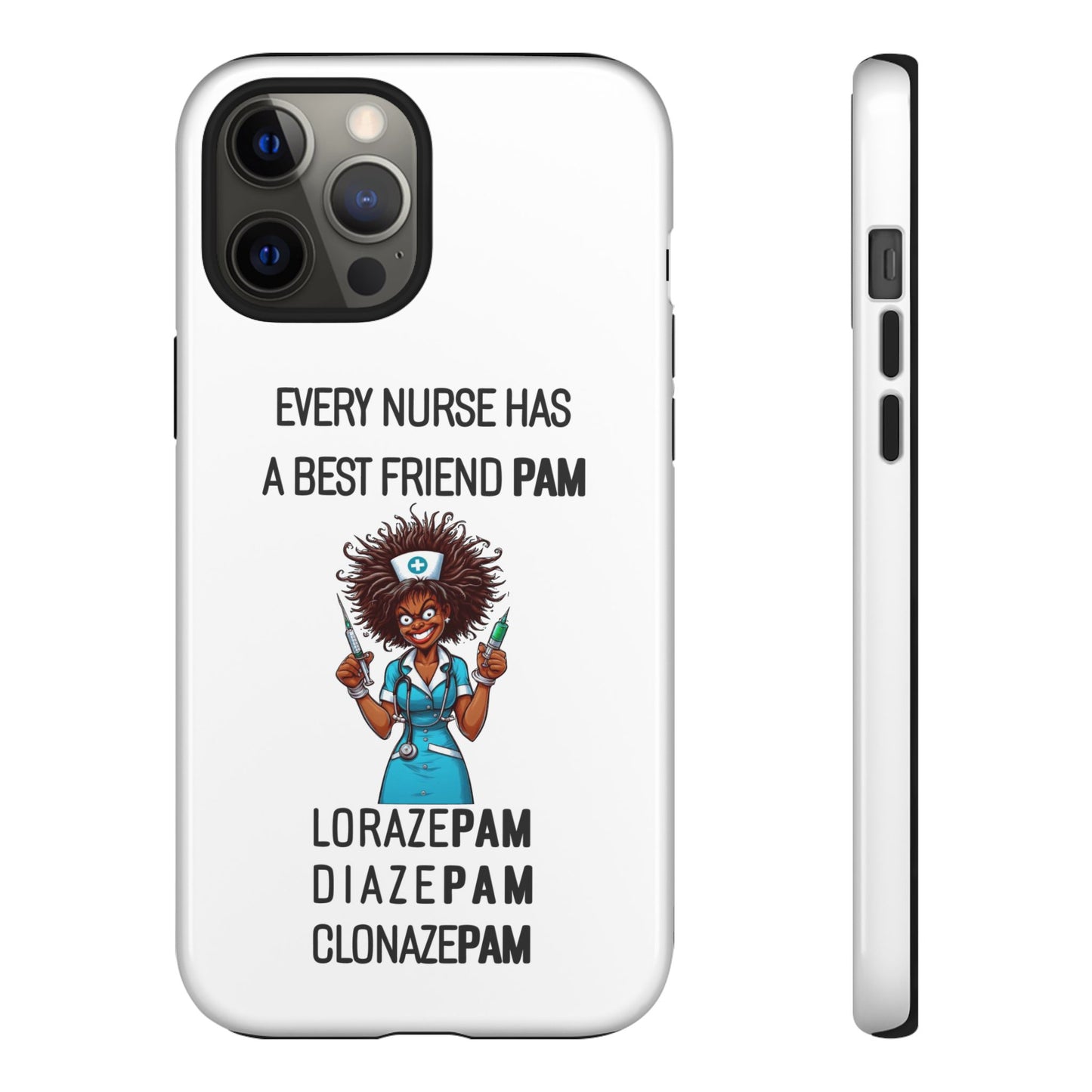 Nurse iPhone Tough Case - Every Nurse Has a Friend Named PAM Design (3) - White