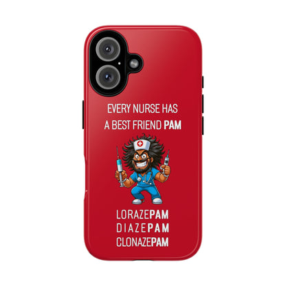 Nurse iPhone Tough Case - Every Nurse Has a Friend Named PAM Design (6) - Dark Red