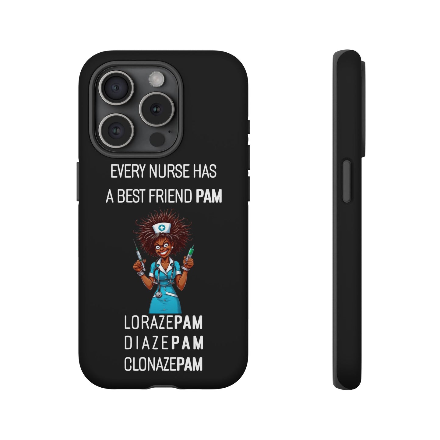 Nurse iPhone Tough Case - Every Nurse Has a Friend Named PAM Design (3) - Black