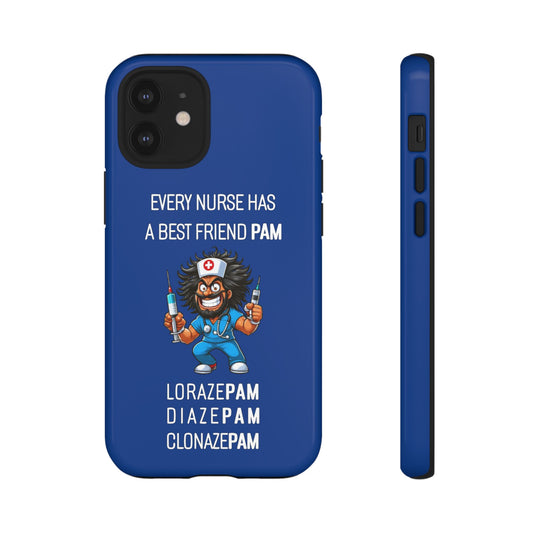 Nurse iPhone Tough Case - Every Nurse Has a Friend Named PAM Design (6) - Dark Blue