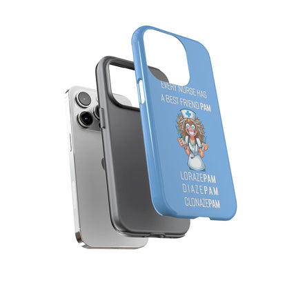 Nurse iPhone Tough Case - Every Nurse Has a Friend Named PAM Design (4) - Light Blue