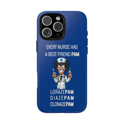 Nurse iPhone Tough Case - Every Nurse Has a Friend Named PAM Design (5) - Dark Blue