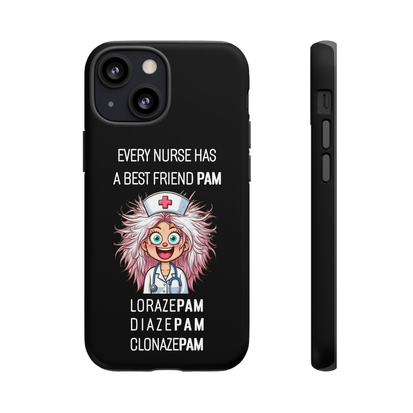 Nurse iPhone Tough Case - Every Nurse Has a Friend Named PAM Design (1) - Black