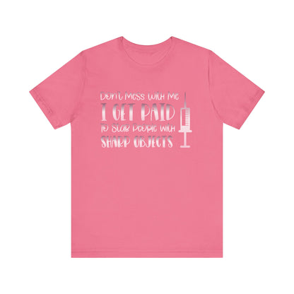 Don't Mess With Me I Get Paid To Stab People  rose gold