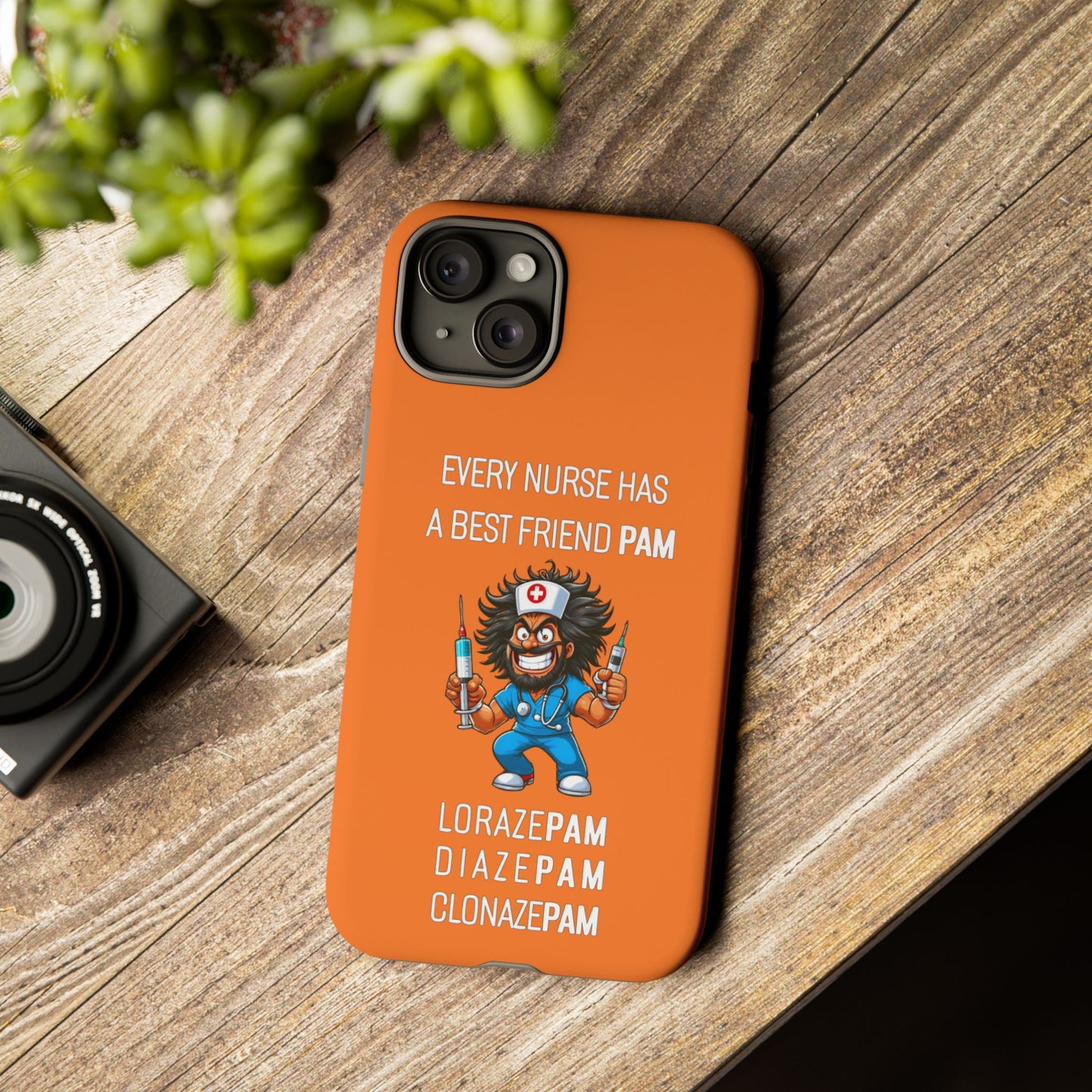 Nurse iPhone Tough Case - Every Nurse Has a Friend Named PAM Design (6) - Orange