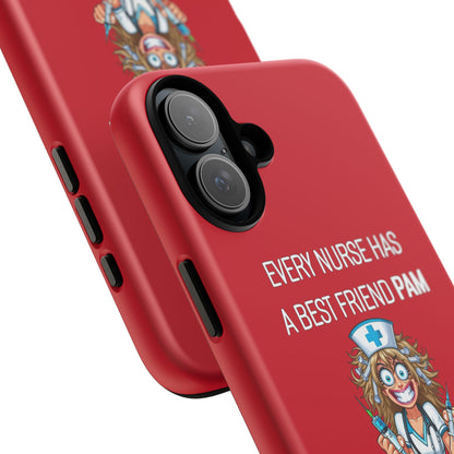 Nurse iPhone Tough Case - Every Nurse Has a Friend Named PAM Design (4) - Dark Red