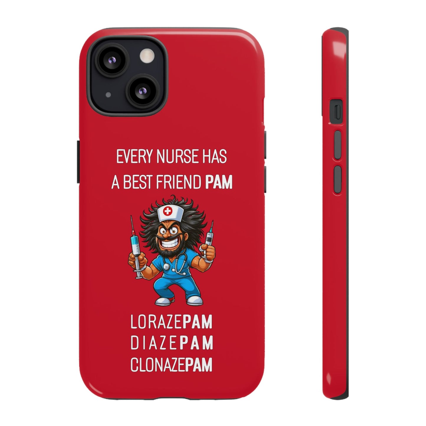 Nurse iPhone Tough Case - Every Nurse Has a Friend Named PAM Design (6) - Dark Red