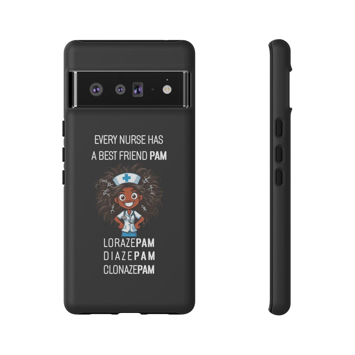 Nurse Google Pixel Tough Case - Every Nurse Has a Friend Named PAM Design (2) - Black