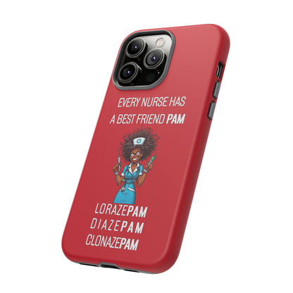 Nurse iPhone Tough Case - Every Nurse Has a Friend Named PAM Design (3) - Dark Red