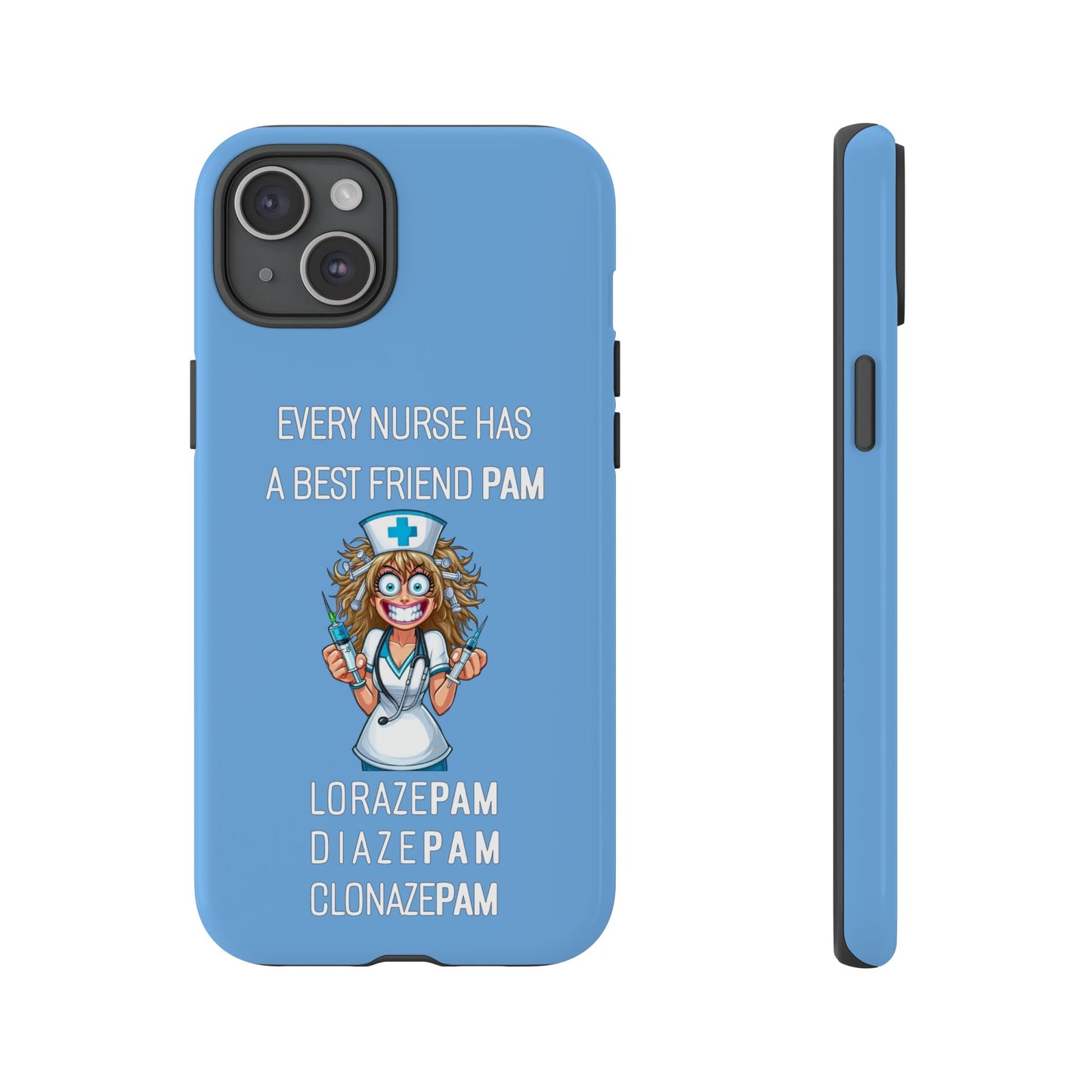 Nurse iPhone Tough Case - Every Nurse Has a Friend Named PAM Design (4) - Light Blue