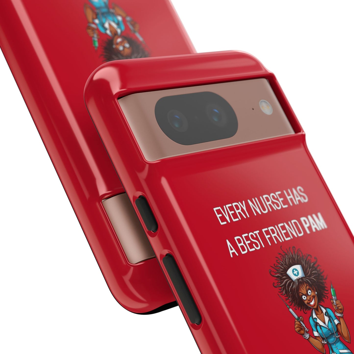 Nurse Google Pixel Tough Case - Every Nurse Has a Friend Named PAM Design (3) - Dark Red