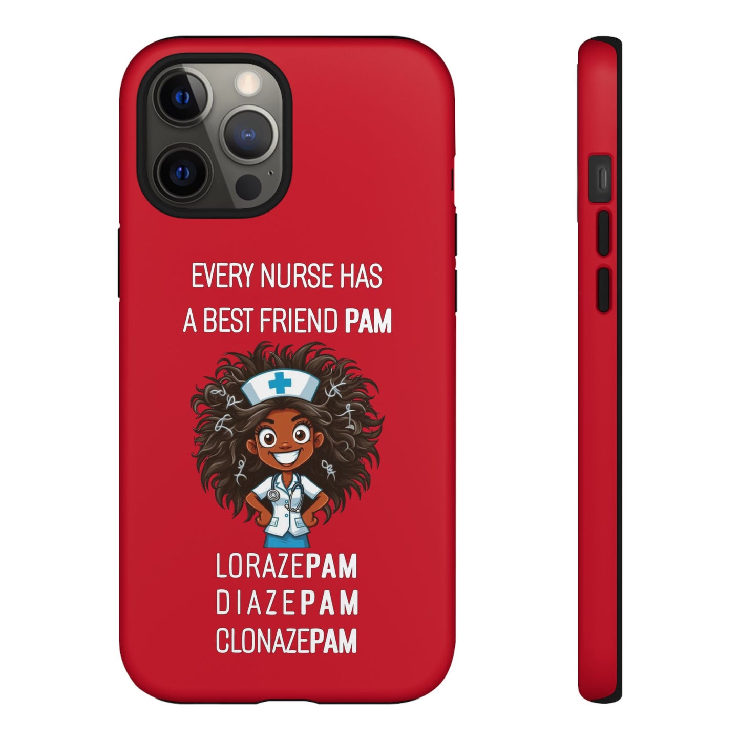 Nurse iPhone Tough Case - Every Nurse Has a Friend Named PAM Design (2) - Dark Red