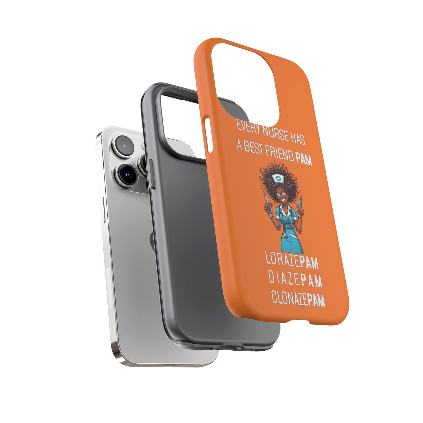 Nurse iPhone Tough Case - Every Nurse Has a Friend Named PAM Design (3) - Orange