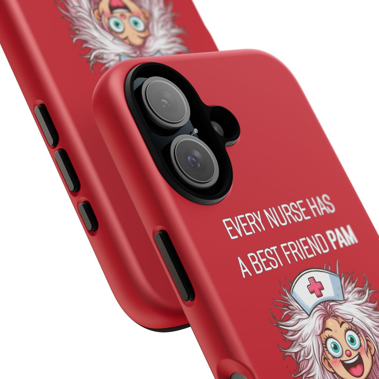 Nurse iPhone Tough Case - Every Nurse Has a Friend Named PAM Design (1) - Dark Red