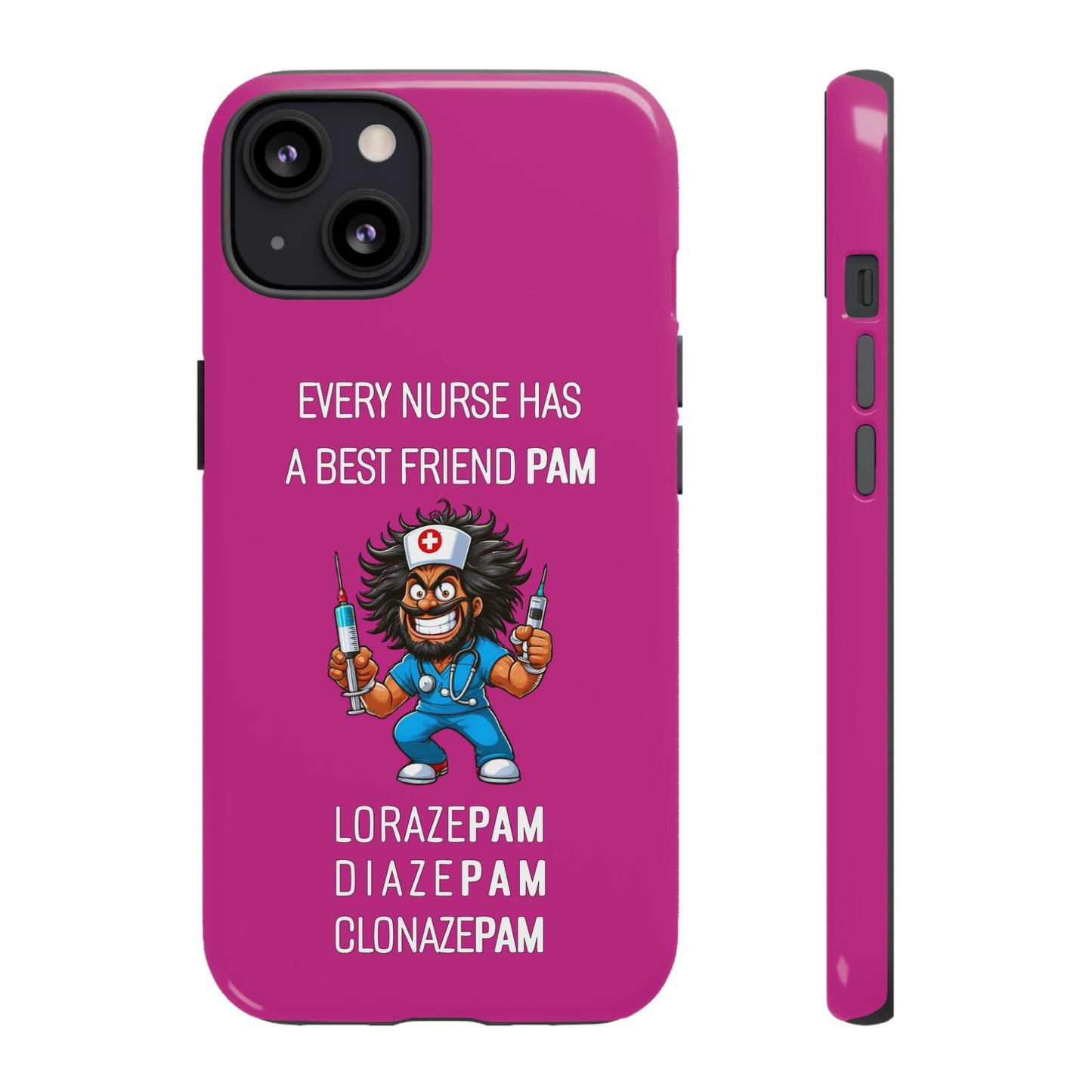 Nurse iPhone Tough Case - Every Nurse Has a Friend Named PAM Design (6) - Pink