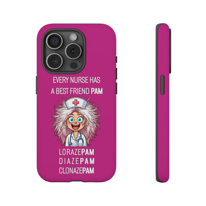 Nurse iPhone Tough Case - Every Nurse Has a Friend Named PAM Design (1) - Pink