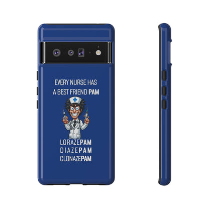 Nurse Google Pixel Tough Case - Every Nurse Has a Friend Named PAM Design (5) - Dark Blue