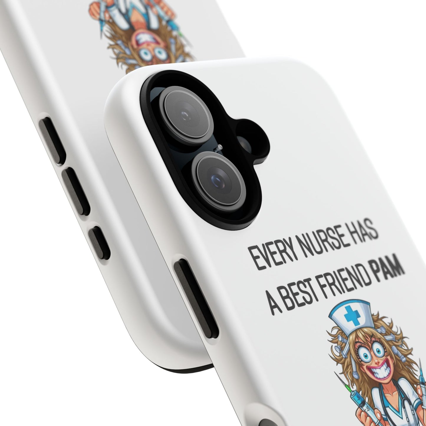 Nurse iPhone Tough Case - Every Nurse Has a Friend Named PAM Design (4) - White