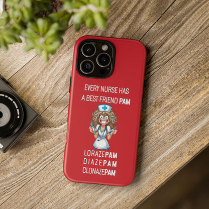 Nurse iPhone Tough Case - Every Nurse Has a Friend Named PAM Design (4) - Dark Red