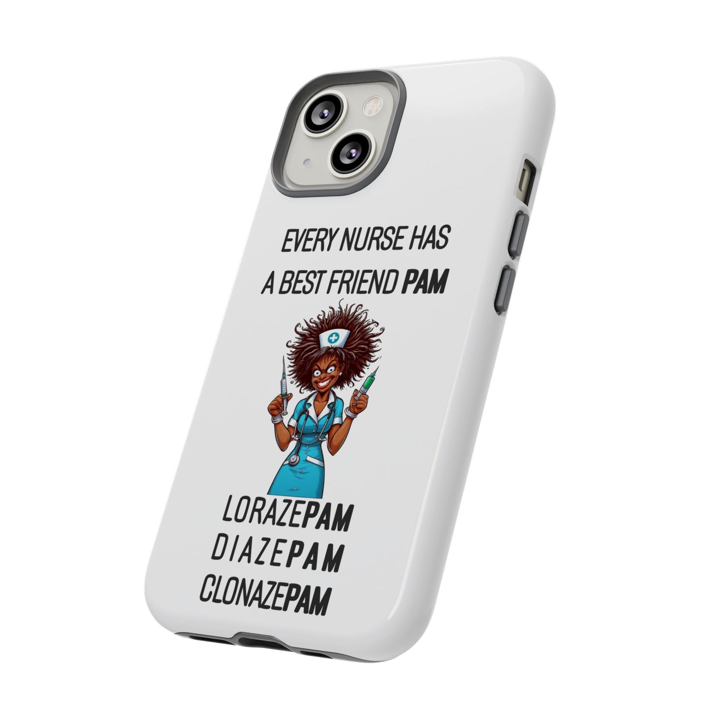 Nurse iPhone Tough Case - Every Nurse Has a Friend Named PAM Design (3) - White