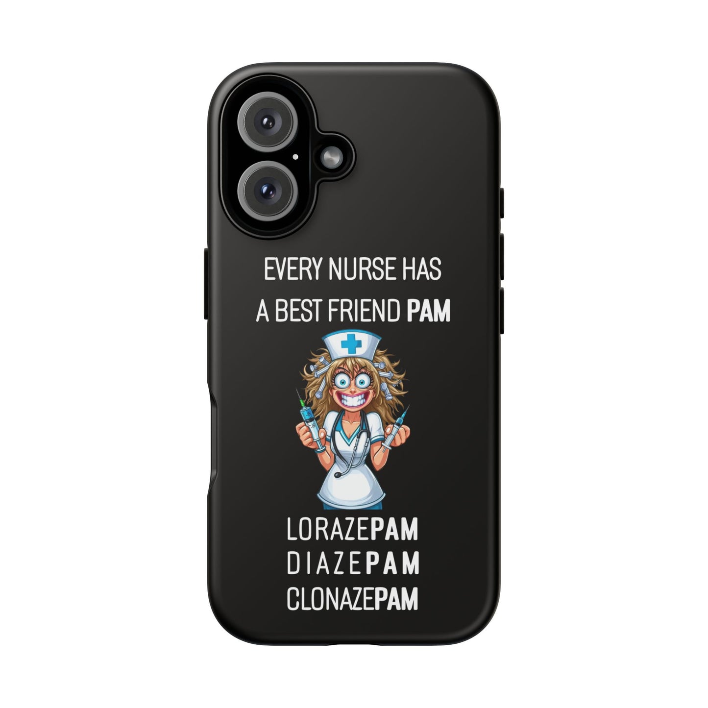 Nurse iPhone Tough Case - Every Nurse Has a Friend Named PAM Design (4) - Black