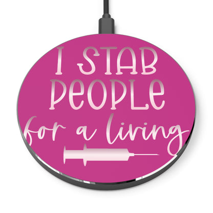 I Stab People for a Living Wireless Charger | Fast Charging Pad for Healthcare Professionals
