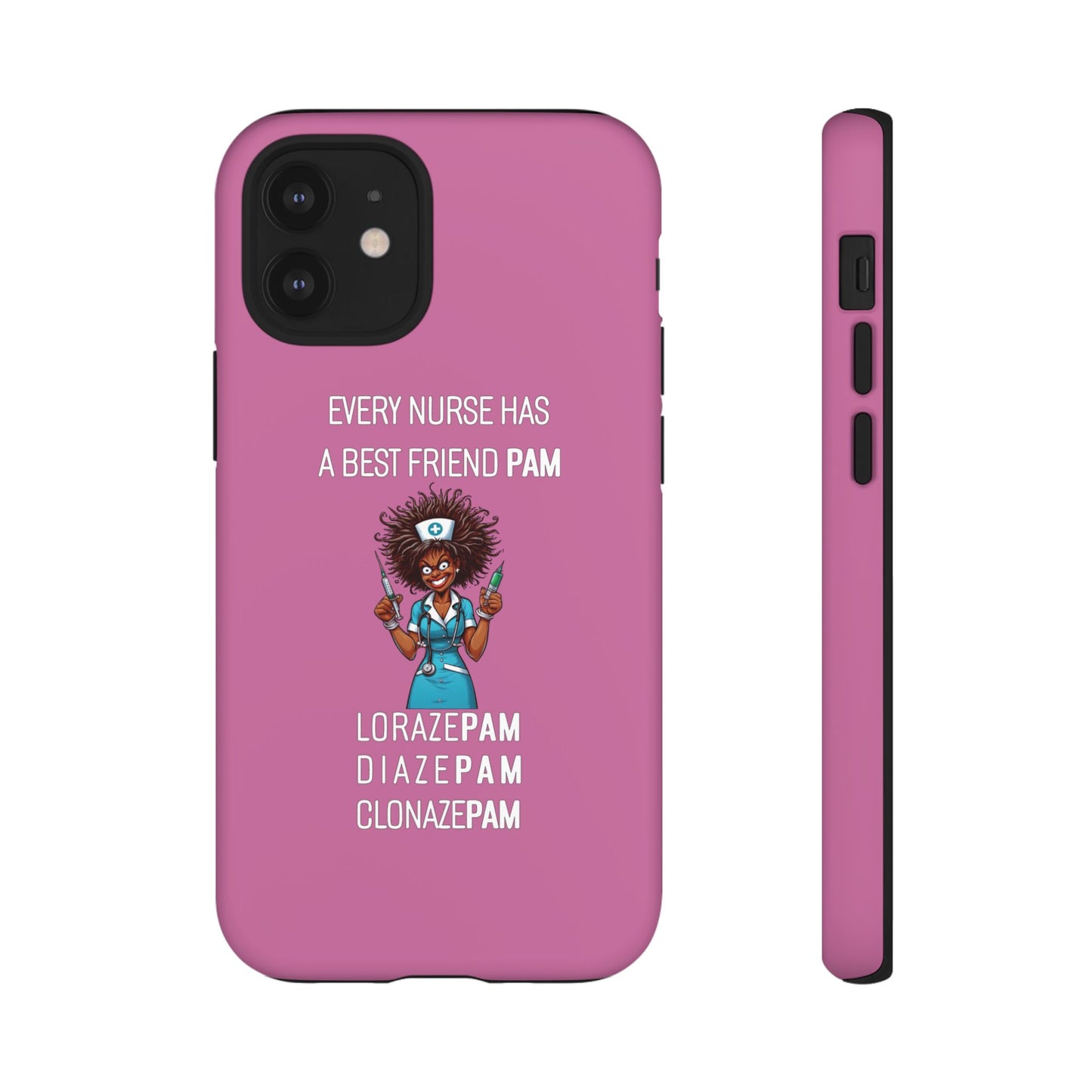 Nurse iPhone Tough Case - Every Nurse Has a Friend Named PAM Design (3) - Light Pink