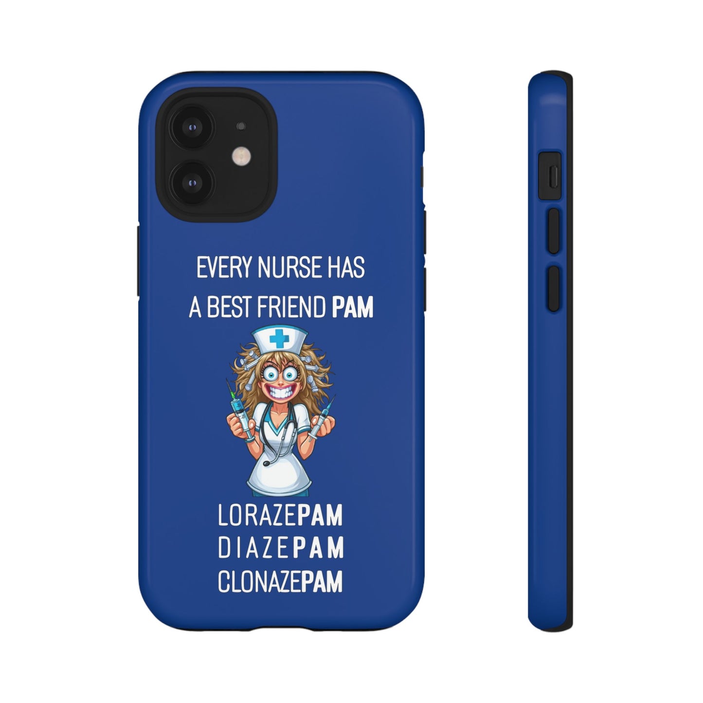 Nurse iPhone Tough Case - Every Nurse Has a Friend Named PAM Design (4) - Dark Blue