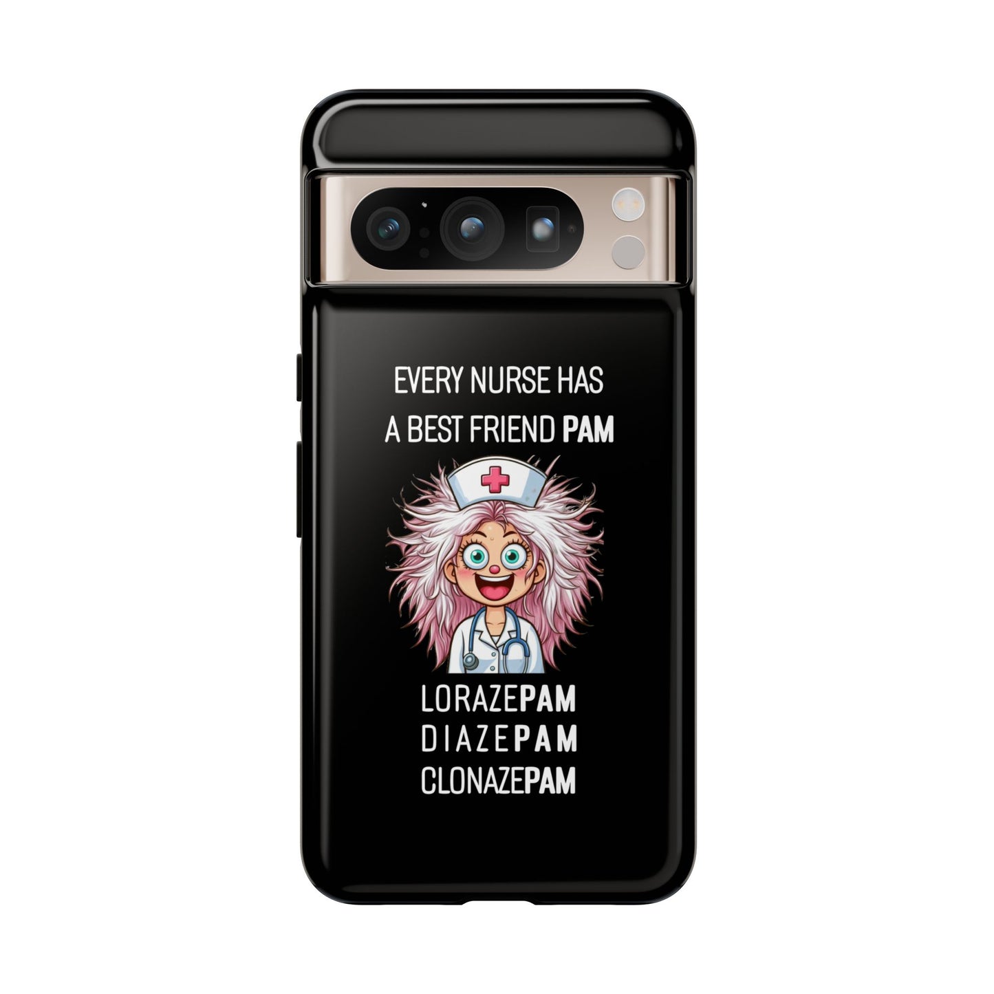 Nurse Google Pixel Tough Case - Every Nurse Has a Friend Named PAM Design (1) - Black