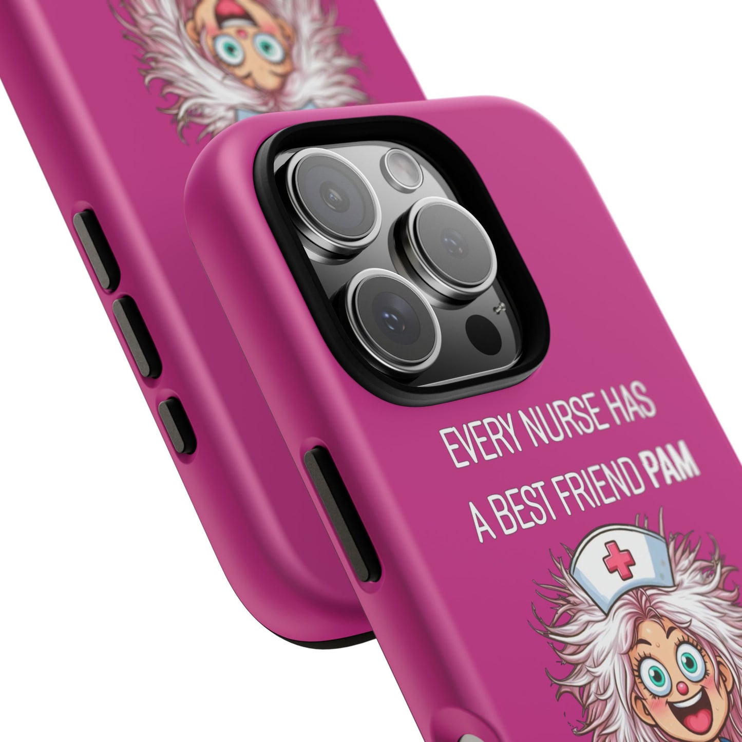 Nurse iPhone Tough Case - Every Nurse Has a Friend Named PAM Design (1) - Pink