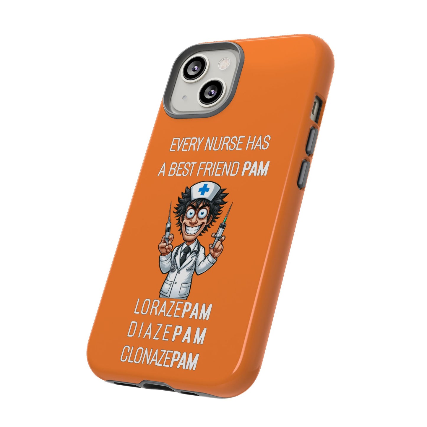 Nurse iPhone Tough Case - Every Nurse Has a Friend Named PAM Design (5) - Orange